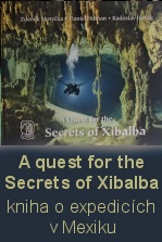  http://www.speleoaquanaut.cz/clanek-a-quest-for-the-secrets-of-xibalba-hledani-tajemstvi-xibalby-46-232